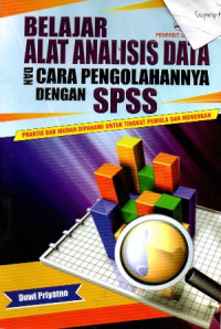 Belajar Alat Analisis Data Dan Cara Pengolahannya Dengan SPSS