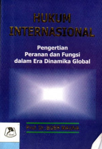 hukum Internasional Pengerian Peranan Dan Fungsi Dalam Era Dinamika Global