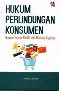 Hukum Perlindungan Konsumen Dimensi Hukum Positif Dan Ekonomi