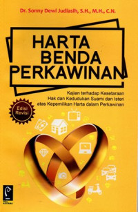 Harta Benda Perkawinan Kajian Terhadap Kesetaraan Hak Dan Kedudukan Suami Dan Istri Atas Kepemilikan Harta Dalam Perkawinan