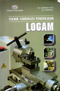 Teknik Fabrikasi Pengerjaan Logam