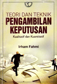 Teori dan Praktik Pengambilan Keputusan Kualitatif dan Kuantitatif
