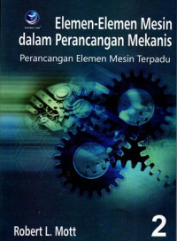 Elemen-Elemen Mesin Dalam Perancangan Mekanis Perancangan Elemen Mesin Terpadu 2