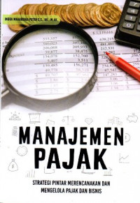 Manajemen Pajak Strategi Pintar Merencanakan Dan Mengellola Pajak Dan Bisnis