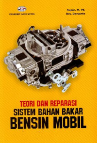 Teori Dan Reparasi Sistem Bahan Bakar Bensin Mobil