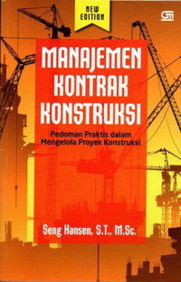 Manajemen Kontrak Konstruksi Pedoman Praktis Dalam Mengelola Proyek Konstruksi