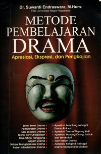 Metode Pembelajaran Drama (Apresiasi, Ekspresi, dan Pengkajian)