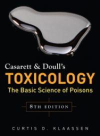 Casarett and Doull’s TOXICOLOGY The Basic Science of Poisons