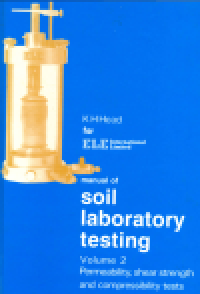 Manual of Soil Laboratory Testing : Volume 2 Permeability, Shear Strength and Compressibility Tests