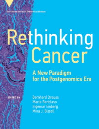 Rethinking Cancer A New Paradigm for the Postgenomics Era