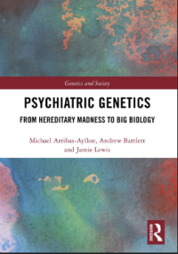 Psychiatric Genetics From Hereditary Madness to Big Biology