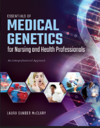 Essentials Of Medical Genetics Of Nursing And Health Professionals