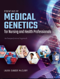 Essentials Of Medical Genetics For Nursing And Health Professionals