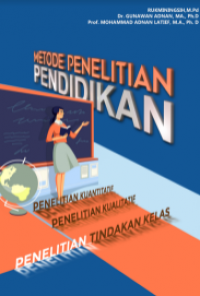 METODE PENELITIAN PENDIDIKAN
PENELITIAN KUANTITATIF, PENELITIAN KUALITATIF, PENELITIAN TINDAKAN KELAS