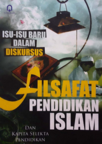 Isu - isu Baru Dalam Diskursus Filsafat Pendidikan Islam