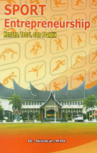 SPORT Entrepreneurship: Konsep,Teori, dan Praktik