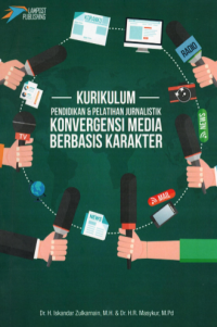 KURIKULUM PENDIDIKAN DAN PELATIHAN JURNALISTIK KONVERGENSI MEDIA BERBASIS KARAKTER