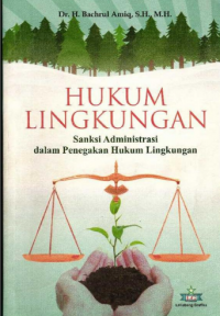 Hukum Lingkungan Sanksi Administrasi Dalam Penegakan Hukum Lingkungan