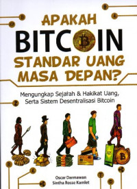 Apakah Bitcoin Standar Uang Masa Depan ? Mengungkap Sejarah & Hakikat Uang Serta Sistem Desentralisasi Bitcoin