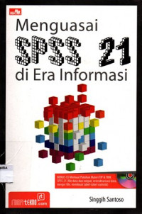 Menguasai SPSS 21 di Era Informasi