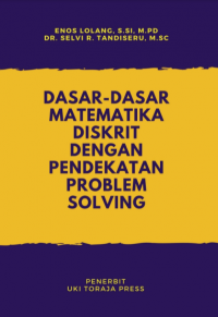 Dasar-Dasar Matematika Diskrit Dengan Pendekatan Problem Solving