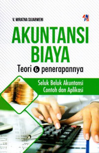 Akuntansi Biaya  Teori & Penerapannya (seluk beluk akuntansi contoh dan aplikasi)