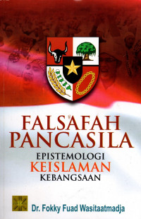 Falsafah Pancasila Epistemologi Keislaman Kebangsaan