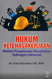 Hukum Ketenagakerjaan Mediasi Penyelesaian Perselisihan Hubungan Industrial