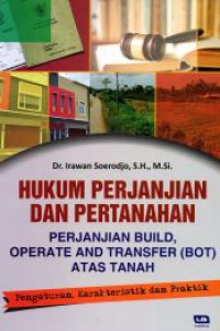 Hukum Perjanjian Dan Pertanahan Perjanjian Build, Operate And Transfer (BOT) Atas Tanah