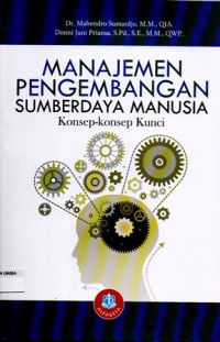 Manajemen Pengembangan Sumberdaya Manusia Konsep -Konsep Kunci