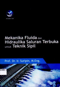 Mekanika Fluida Dan Hidraulika Saluran Terbuka Untuk Teknik Sipil