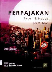 Perpajakan Teori & Kasus Edisi 11 Buku 1