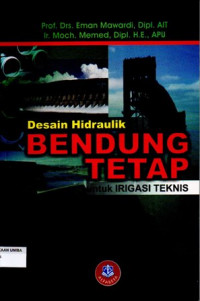 Desain Hidraulik Bendung Tetap Untuk Irigasi Teknis