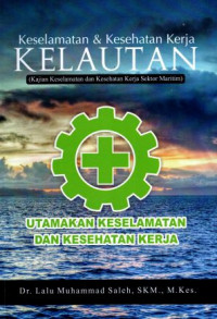 Keselamatan & Kesehatan Kerja Kelautan ( Kajian Keselamatan Dan Kesehatan Kerja Sektor Maritin )