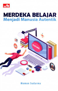 Merdeka Belajar Menjadi Manusia Autentik