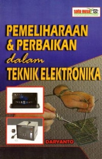 Pemeliharaan & Perbaikan Dalam Teknik Elektronika