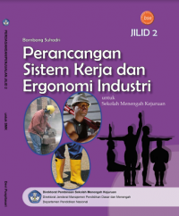 PERANCANGAN SISTEM KERJA DAN ERGONOMI INDUSTRI JILID 2