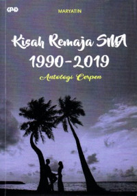 Kisah Remaja SMA 1990 -2019 Antologi Cerpen