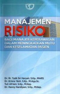 Manajemen Risiko Bagi Manajer Keperawatan Dalam Meningkatkan Mutu Dan Keselamatan Pasien