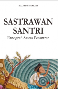 Sastrawan Santri: Etnografi Sastra Pesantren